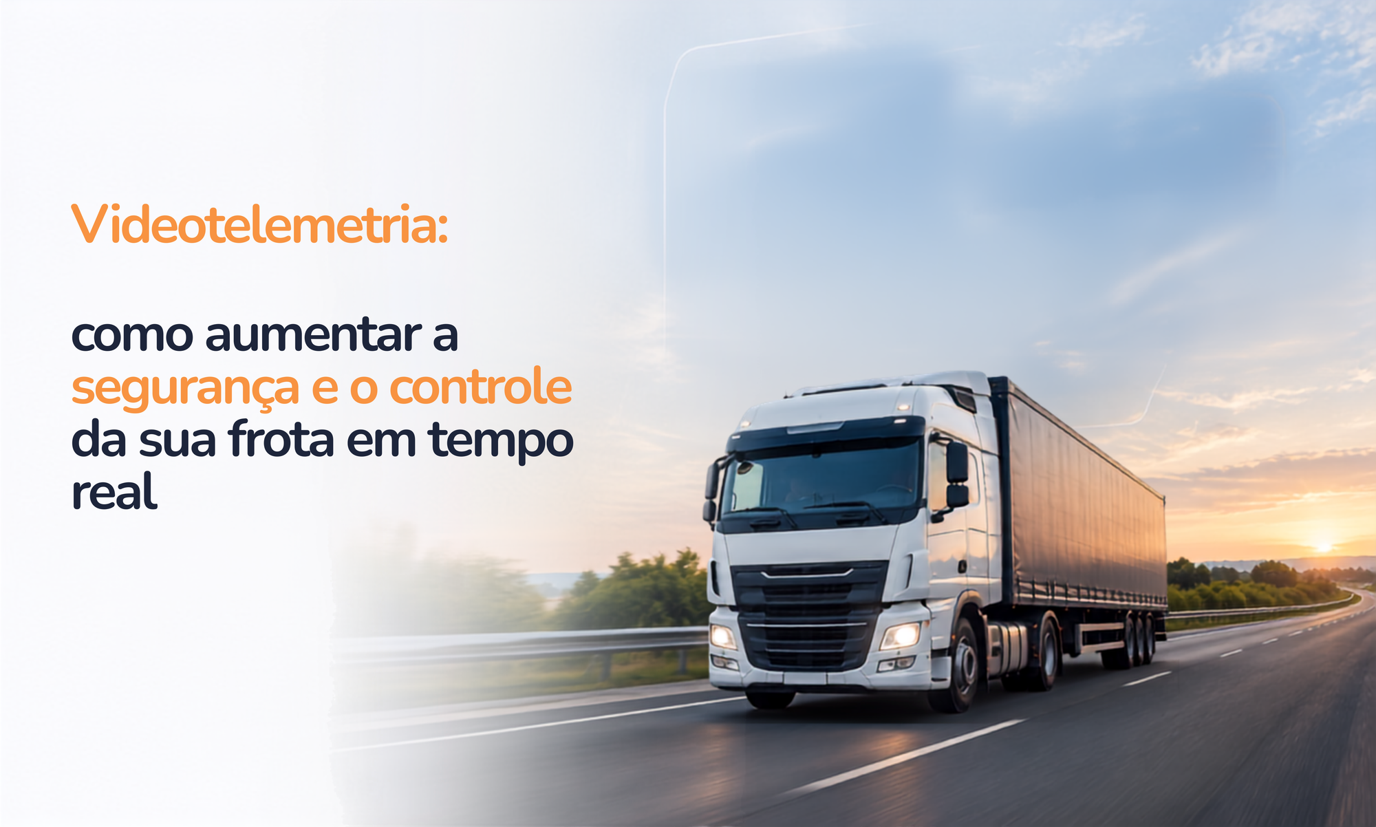 Videotelemetria: como aumentar a segurança e o controle da sua frota em tempo real.